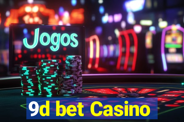 9d bet Casino